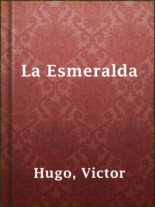 Title details for La Esmeralda by Victor Hugo - Available